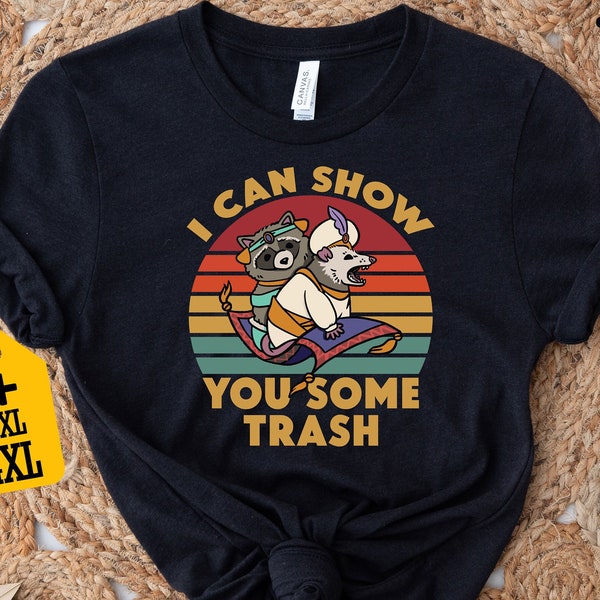 I Can Show You Some Trash Shirt, Animal Shirt, Raccoon Shirt, Funny Raccoon Shirt, Animal Lover Shirt, Funny Animal Shirt, Animal Lover Gift