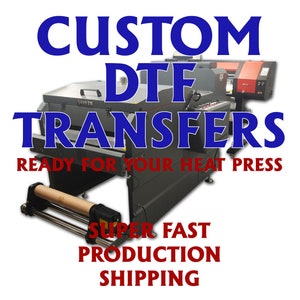 DTF Print, Full Color DTF T-Shirt Heat Transfer, Personalized Color DTF, Press Ready, Custom Transfer, Ready to Apply, Your Custom Design