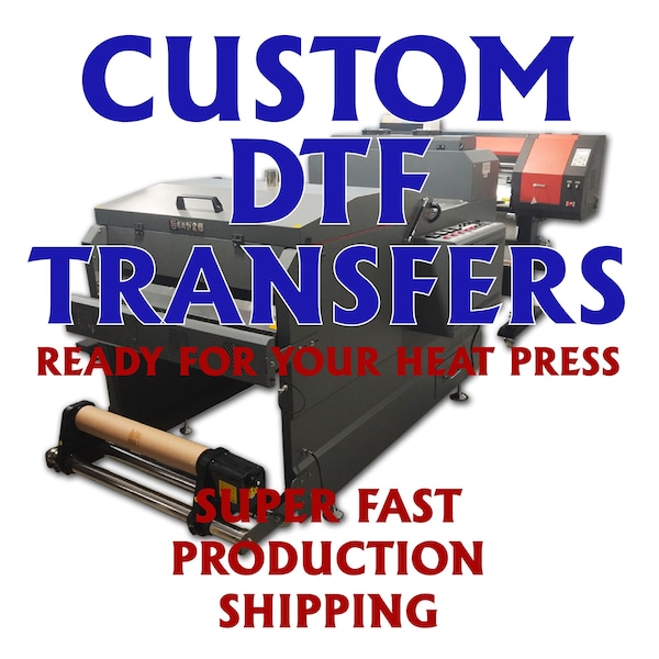 DTF Print, Full Color DTF T-Shirt Heat Transfer, Personalized Color DTF, Press Ready, Custom Transfer, Ready to Apply, Your Custom Design