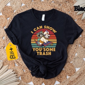 I Can Show You Some Trash Shirt, Animal Shirt, Raccoon Shirt, Funny Raccoon Shirt, Animal Lover Shirt, Funny Animal Shirt, Animal Lover Gift