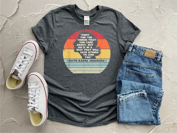 Ruth Bader Ginsburg shirt, Feminist Shirt, Feminism Gift, Feminism Saying Shirt, Girl Power Shirt, RBG T-shirt, Women Rights Empowerment Tee