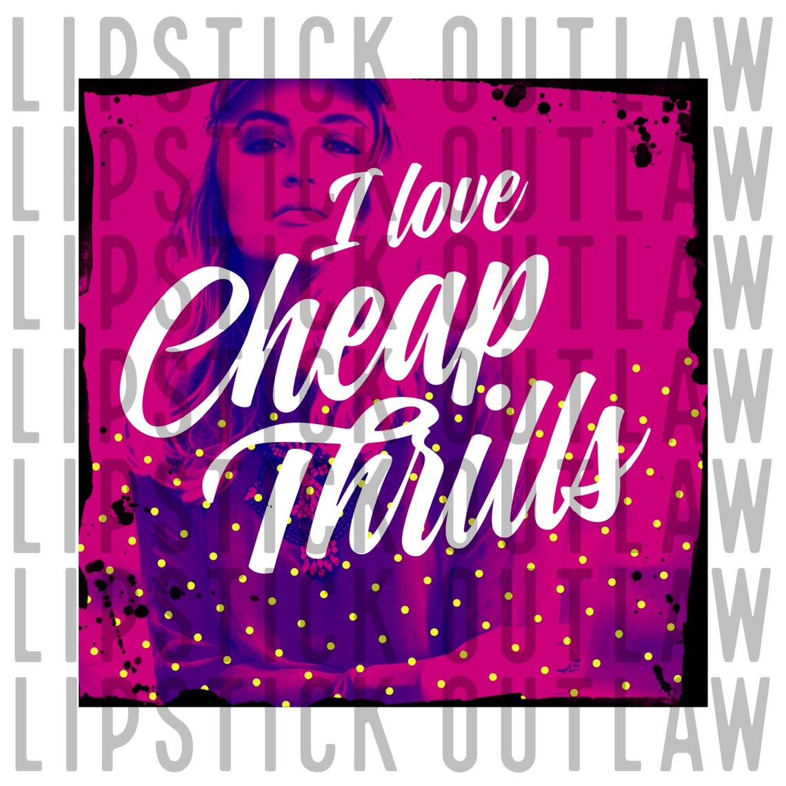 I love cheap thrills png quotes png quotes png pngs Etsy