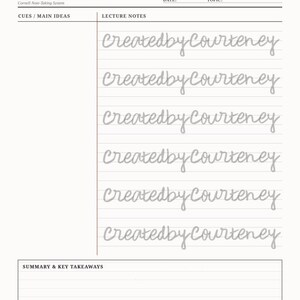 May include: A white Cornell note-taking system template featuring black text headers including LECTURE NOTES, CUES / MAIN IDEAS, and SUMMARY & KEY TAKEAWAYS. The page includes horizontal lines and a watermark repeating the text createdbyCourteney.