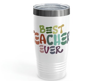 Best Teacher Ever Drink Tumbler | Ringneck Tumbler, 20oz | Great Gifts for Teachers | End of Year or Christmas Gift