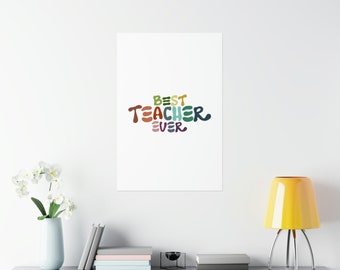 Best Teacher Ever | Class Gift to sign for Teacher | Premium Matte Vertical Posters