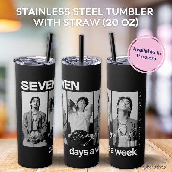 Jungkook Skinny Tumbler With Straw, JK Seven Tumbler,bts Tumbler,bts Jungkook Tumbler, Bts Merch, Jungkook Seven Days a Week Tumbler 20 Oz - Etsy Jungkook Skinny Tumbler With Straw, JK Seven Tumbler,bts Tumbler,bts Jungkook Tumbler, Bts Merch, Jungkook Seven Days a Week Tumbler 20 Oz - Etsy