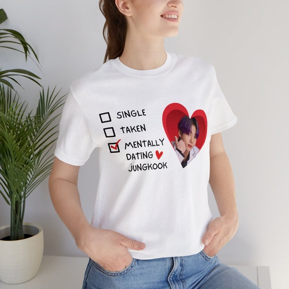 Mentally Dating Jungkook T-Shirt: Bts Merch, Kpop Fan Gift, Bts JK Shirt