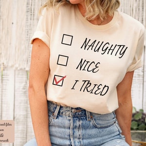 Naughty Nice I Tried Png, Naughty Nice Liste, Naughty Nice Shirt, Merry Christmas Png, Merry and Bright, Naughty Nice I Tried, Weihnachten PNG