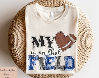 My Heart Is On That Field Football Png, My Heart Is On That Field, My Heart Is On That Field Png, Football Png, Football Mom Png, Sports Png
