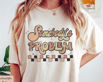 El problema de alguien Png, el problema de alguien, la camisa problemática de alguien, la imagen PNG del problema de alguien, la camisa de pareja, el país, la descarga digital