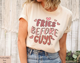 Fries Before Guys Png, Fries Before Guys, Valentines Day PNG, Valentines Day, Valentines PNG, Valentines Shirt, Valentines Gift,Valentines
