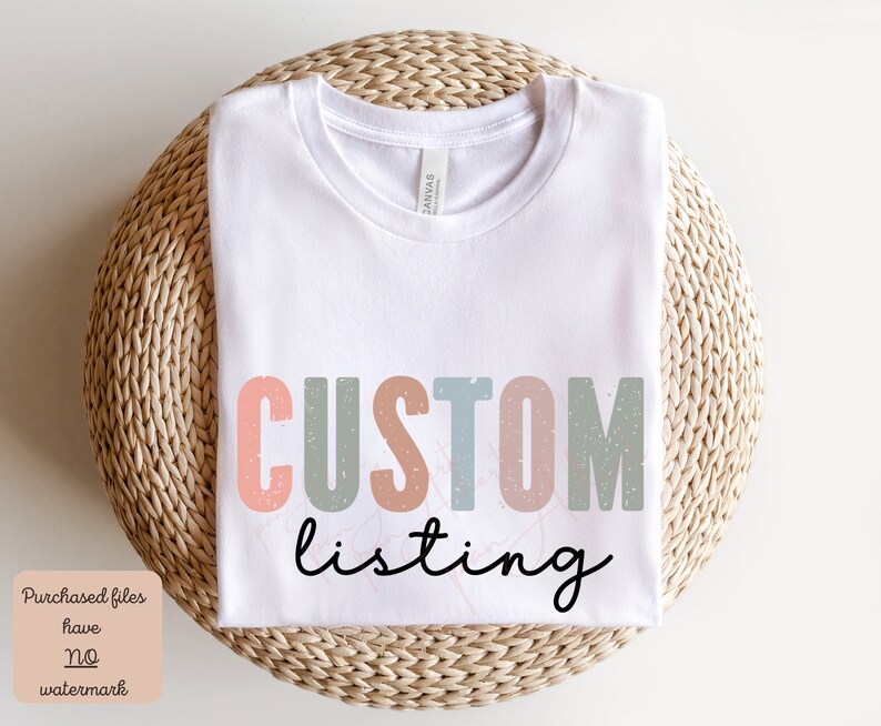 May include: White t-shirt with the text "CUSTOM listing" in colorful, distressed letters. The letters are in shades of pink, blue, and green.