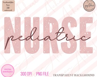 Pediatric Nurse PNG, Pediatric Nurse, Peds Nurse Png, Peds Nurse, Peds Crew, Pediatric Nurse Gift, Peds Nurse Gift, Nurse Png, Nurse Gift