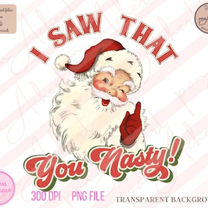 I Saw That Santa Png, I Saw That, Santa PNG, Retro Santa PNG, Christmas Vibes, Merry Christmas Png, Merry Vibes, Retro Christmas, Santa