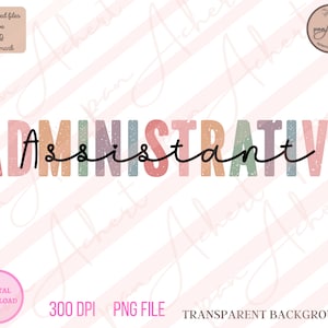 May include: A digital download of a graphic design featuring the text "Administrative Assistant" in a rainbow color scheme with a glittery texture. The text is on a transparent background.