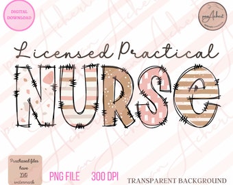 May include: Digital download of a graphic design featuring the words "Licensed Practical Nurse" in a stylized font. The letters are decorated with a variety of patterns in pink, brown, and white.