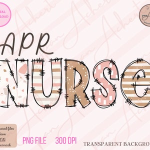 May include: A digital download of a graphic design featuring the word "NURSE" in pink and brown with a patchwork pattern. The letters are outlined in black and have a stitched effect. The text "APR" is above the word "NURSE".