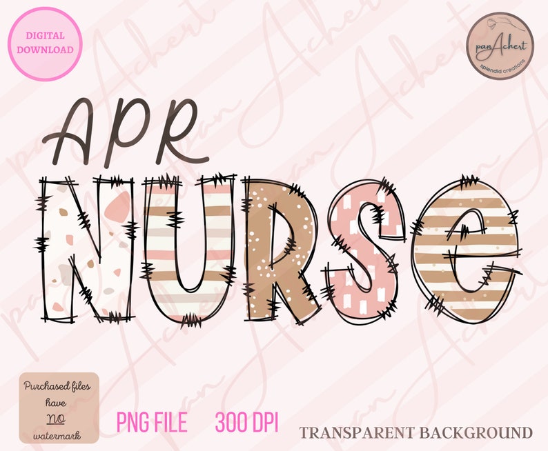 May include: A digital download of a graphic design featuring the word "NURSE" in pink and brown with a patchwork pattern. The letters are outlined in black and have a stitched effect. The text "APR" is above the word "NURSE".