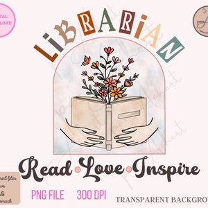 Librarian Png, Librarian PNG for Sublimation, Book with Flowers Png, School Librarian PNG, Librarian Sublimation PNG, Back to School Png,