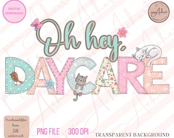 Oh Hey Daycare Png, Daycare Png, Daycare Teacher Gifts, Back To School PNG, Daycare Digital Download, Daycare Teacher Shirt, Hello Daycare