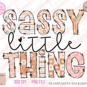 Sassy Little Thing Png, Sassy Little Thing, Sassy Little Soul, Baby Png Designs, Baby Png for Girls, Little Girls Png, infant girl clothes