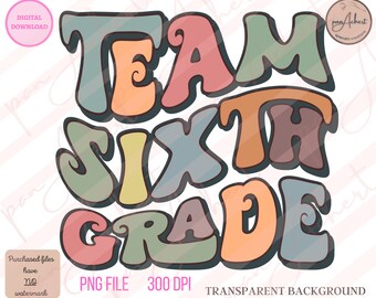 Team 6th Grade Png, 6th Grade, 6th Grade Png, Sixth Grade, Sixth Grade Teacher, Teacher PNG, 6th Grade Shirt, 6th Grade Teacher Shirt