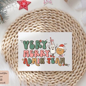 May include: A white card with the text "Very Merry Admin Team" in colorful, stylized letters. A cartoon milk carton and a cookie with a Santa hat are smiling and waving.