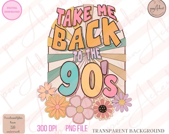 Take Me Back to The 90s Png, 90's PNG, 90s PNG, 90's Png for Sublimation, 90s Retro Png, Back to the 90s Png, 90s Vibe Png, 90s Nostalgia