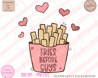 Fries Before Guys Png, Fries Before Guys, Valentines Day PNG, Valentines Day, Valentines PNG, Valentines Shirt, Valentines Gift,Valentines