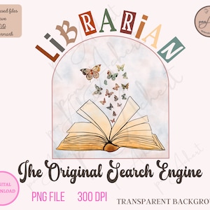 Librarian Png, Librarian The Original Search Engine PNG, School Librarian PNG, Librarian Sublimation PNG, Back to School Png, Book Png