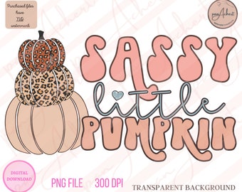 Sassy Little Pumpkin PNG, Sassy Little Soul, Sassy Little Thing Png, Fall PNG, Pumpkins Png, Thanksgiving, Thanksgiving Png, Fall, Fall Png