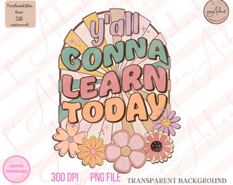 y'all Gonna Learn Today Png, Y'all Gonna Learn Today, yall Gonna Learn Today Png, Daycare Teacher  Teacher PNG, Teachers Png, teacher gifts