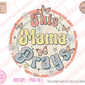 This Mama Prays Png, This Mama Prays, Mama Png, Pray, Pray Png, Faith Png, Christian Png, Christian, Faith, Mama Christian Png