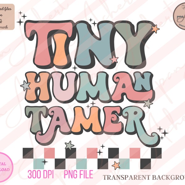 Tiny Human Tamer PNG, Tiny Human Tamer, Teacher Png, Teacher, Teacher Gifts, pre k teacher, kindergarten teacher, 4k teacher,daycare teacher