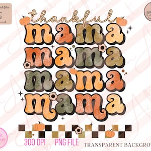 Thankful Mama Png, Thankful Mama, Thankful Png, thanks giving, Thanksgiving, Fall Vibes, Fall PNG, Mama Png, Halloween Png, Fall PNG Designs