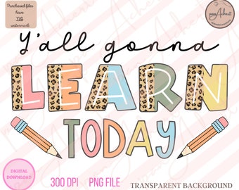 Y'all Gonna Learn Today Png, Y'all Gonna Learn Today, Yall Gonna Learn Today Png, Back To School Png, Teacher Png, Teaching Png, Teacher