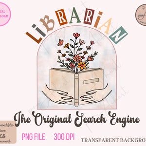 Librarian Png, Librarian The Original Search Engine PNG, School Librarian PNG, Librarian Sublimation PNG, Back to School Png, Book Png