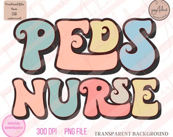 Peds Nurse Png, Peds Nurse, Peds Crew, Pediatric Nurse PNG, Pediatric Nurse, Pediatric Nurse Gift, Peds Nurse Gift, Nurse Png, Nurse Gift