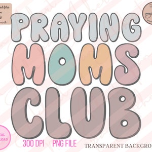 Praying Moms Club Png, Praying Moms Club, Pray Png, This Mama Prays, Faith Png, Christian Png, Heaven, Bible Verse, Christian, Pray On It