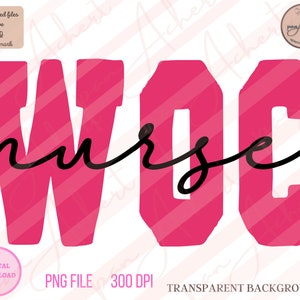 Nurse Png, Woc Nurse Png, Wound Nurse, Wound Ostomy Png, Woc Nurse, Nursing, Nurse Gift, RN Png, Wound Care Nurse, Registered Nurse, Nurse