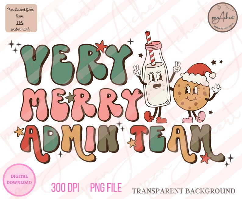 May include: A digital illustration of a Christmas-themed design with the text "VERY MERRY ADMIN TEAM" in a retro font. The design features a cartoon milk bottle with a red and white striped straw and a cartoon cookie wearing a Santa hat.