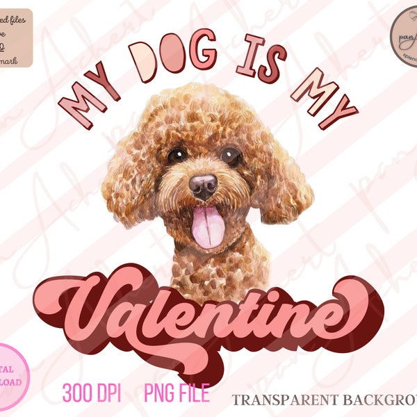 My Dog Is My Valentine Png, My Dog Is My Valentine, Poodle, Poodle Mom, Dog Valentine, Valentines Day PNG, Valentines PNG, Poodle Gift