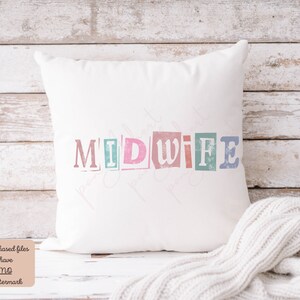 May include: White pillow with the word "MIDWIFE" printed in colorful, distressed letters. The letters are in different colors, including pink, blue, green, and yellow.