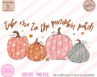Take Me To The Pumpkin Patch PNG, Pumpkin Patch, Fall Png, Fall Pumpkin PNG, Cute Fall PNG, Boho, Boho Fall Png, Fall Boho, Autumn Png, Fall