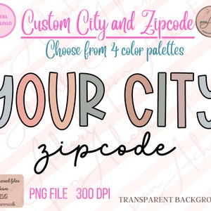 Custom City and Zipcode PNG, City Request PNG, Custom City Sublimation, Personalized City PNG, Hometown Png, Custom City, Custom Png