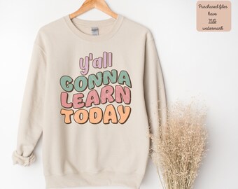 y'all Gonna Learn Today Png, Y'all Gonna Learn Today, yall Gonna Learn Today Png, Daycare Teacher  Teacher PNG, Teachers Png, teacher gifts