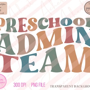 May include: A digital download of a graphic design featuring the text "PRESCHOOL ADMIN TEAM" in a retro style with colourful, layered letters. The letters are in shades of brown, orange, teal, and pink.