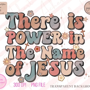 There is Power In The Name of Jesus Png, Jesus Png, Christian Png, Christian, Bibelvers, Jesus, Retro Christian Png, Christian Gifts