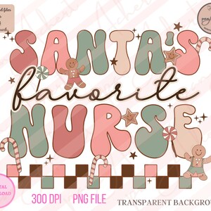 Santa's Favorite Nurse Png, Nurse Png, Merry Christmas Png, Merry and Bright, Holly Jolly PNG, Christmas, Retro Christmas,Tis The Season PNG