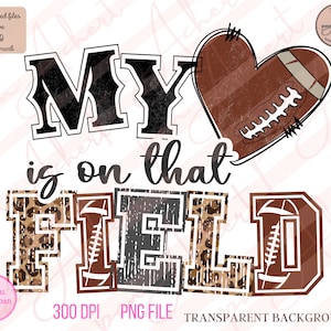 My Heart Is On That Field Football Png, My Heart Is On That Field, My Heart Is On That Field Png, Football Png, Football Mom Png, Sports Png